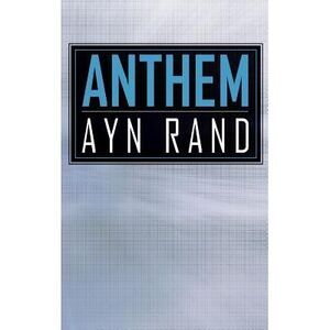 Anthem -- Ayn Rand